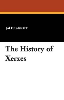 Book cover for The History of Xerxes