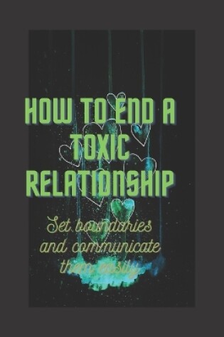 Cover of How to End a Toxic Relationship