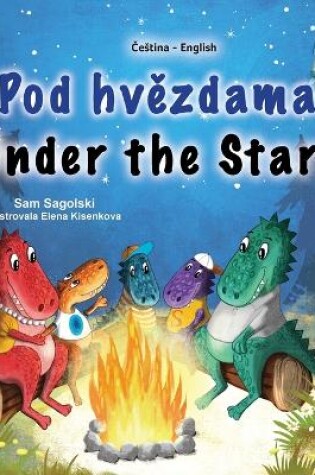 Cover of Under the Stars (Czech English Bilingual Kids Book)