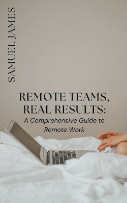 Cover of Remote Teams, Real Results