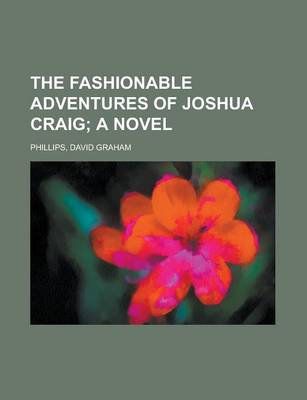 Book cover for The Fashionable Adventures of Joshua Craig; A Novel