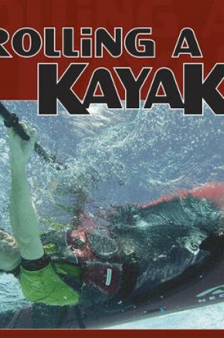 Cover of Rolling a Kayak