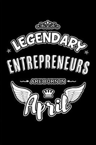 Cover of Legendary Entrepreneurs Are Born in April