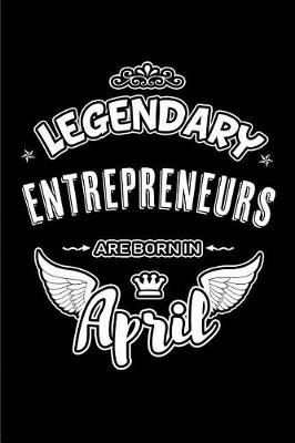 Book cover for Legendary Entrepreneurs Are Born in April