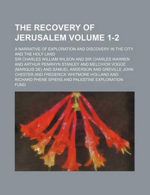 Book cover for The Recovery of Jerusalem Volume 1-2; A Narrative of Exploration and Discovery in the City and the Holy Land