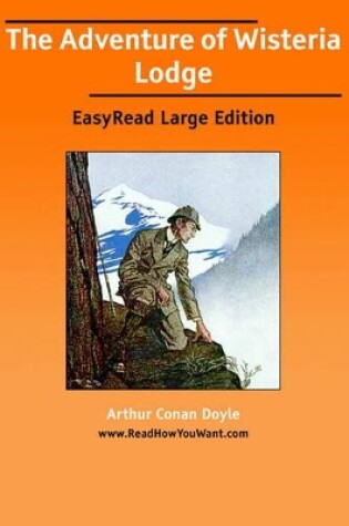 Cover of The Adventure of Wisteria Lodge [Easyread Large Edition]