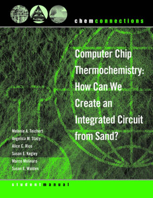 Book cover for ChemConnections: Computer Chip Thermochemistry: How Can We Create an Integrated Circuit from Sand?