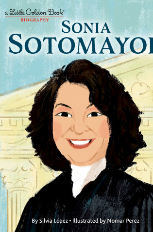 Cover of Sonia Sotomayor: A Little Golden Book Biography