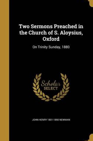Cover of Two Sermons Preached in the Church of S. Aloysius, Oxford