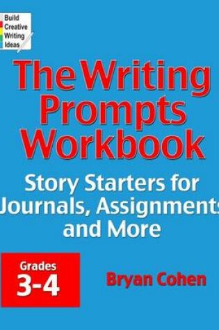 Cover of The Writing Prompts Workbook, Grades 3-4
