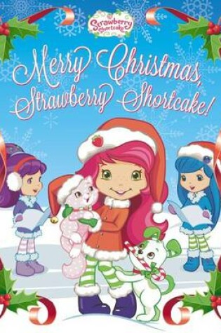 Cover of Merry Christmas, Strawberry Shortcake!