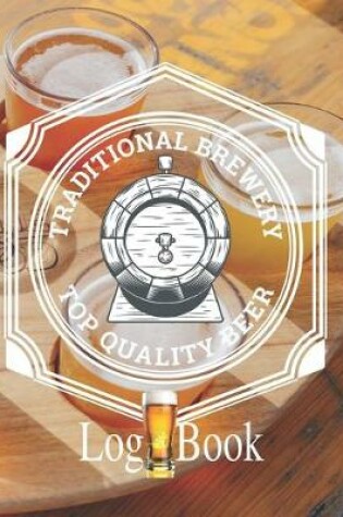 Cover of Traditional Brewery Top Quality Beer Log Book
