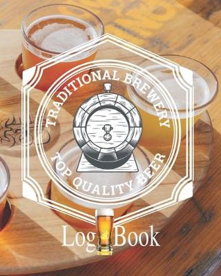 Book cover for Traditional Brewery Top Quality Beer Log Book