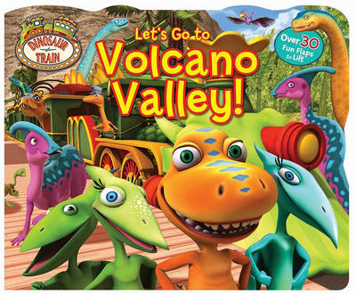 Book cover for Dinosaur Train: Let's Go to Volcano Valley!