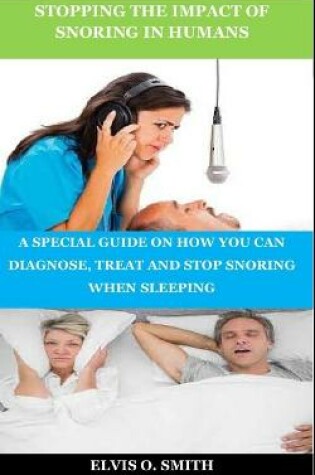 Cover of Stopping the Impact of Snoring in Humans