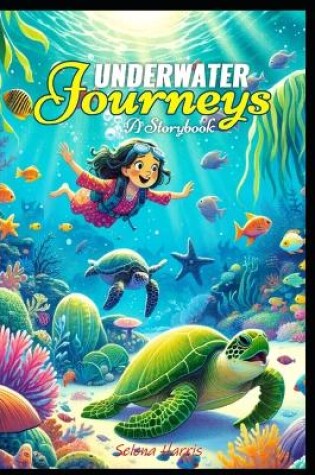 Cover of Underwater Journeys - A Storybook