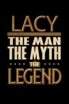 Book cover for Lacy The Man The Myth The Legend