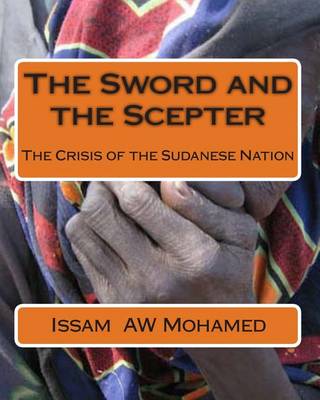 Book cover for The Sword and the Scepter the Crisis of the Sudanese Nation