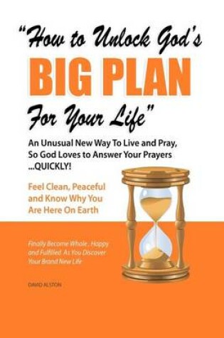 Cover of How to Unlock God's Big Plan for Your Life