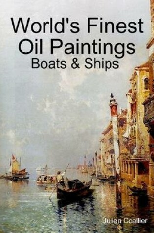 Cover of World's Finest Oil Paintings - Boats & Ships