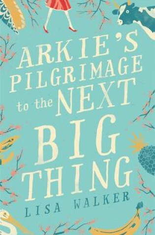 Cover of Arkie's Pilgrimage to the Next Big Thing