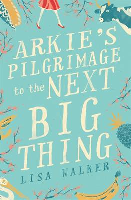 Book cover for Arkie's Pilgrimage to the Next Big Thing