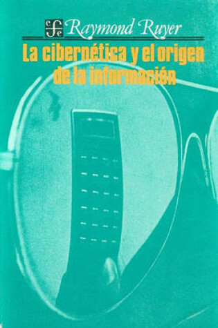 Cover of La Cibernetica y El Origen de La Informacion