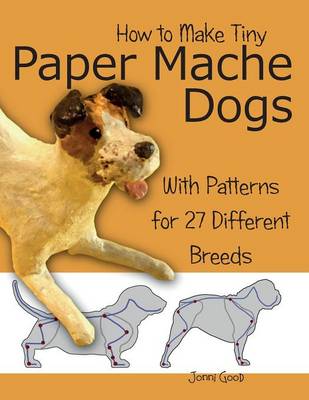 Book cover for How to Make Tiny Paper Mache Dogs