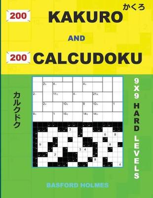 Book cover for 200 Kakuro and 200 Calcudoku 9x9 Hard Levels.