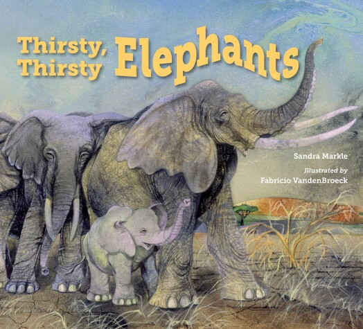 Book cover for Thirsty, Thirsty Elephants