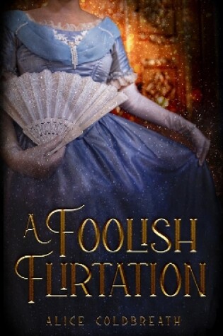 Cover of A Foolish Flirtation