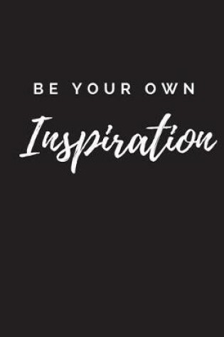 Cover of Be Your Own Inspiration Journal