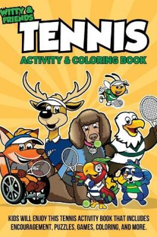 Cover of Witty and Friends Tennis Activity and Coloring Book