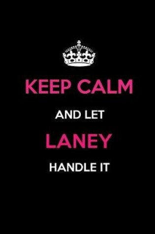 Cover of Keep Calm and Let Laney Handle It