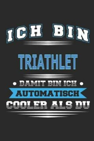 Cover of Ich bin Triathlet Damit bin ich automatisch cooler als du