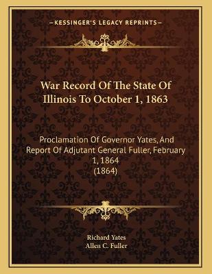 Book cover for War Record Of The State Of Illinois To October 1, 1863