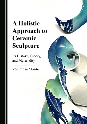 Book cover for A Holistic Approach to Ceramic Sculpture