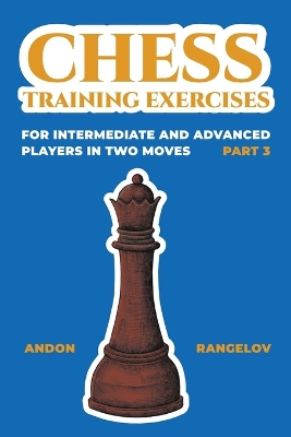 Cover of Chess Training Exercises for Intermediate and Advanced Players in two Moves, Part 3