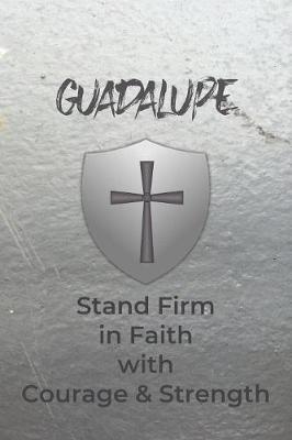 Book cover for Guadalupe Stand Firm in Faith with Courage & Strength
