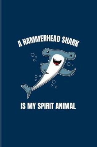 Cover of Hammerhead Is My Spirit Animal