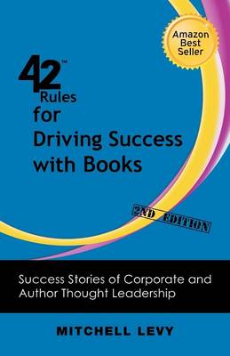 Book cover for 42 Rules for Driving Success With Books (2nd Edition)