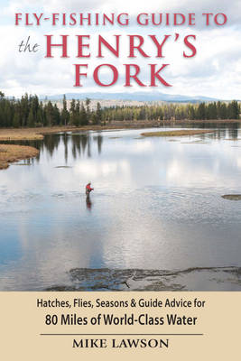 Book cover for Fly-Fishing Guide to the Henry's Fork