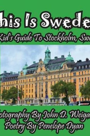Cover of This Is Sweden---A Kid's Guide To Stockholm, Swedem