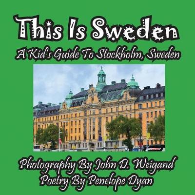Book cover for This Is Sweden---A Kid's Guide To Stockholm, Swedem