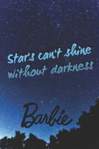 Cover of Barbie Star's can't shine without darkness