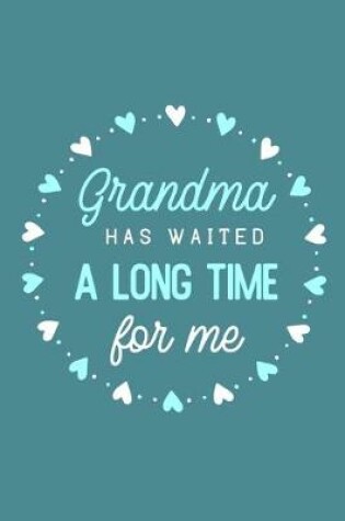 Cover of Grandma Has Waited A Long Time For Me