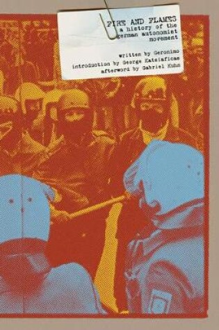 Cover of Fire And Flames: A History Of The German Autonomist Movement