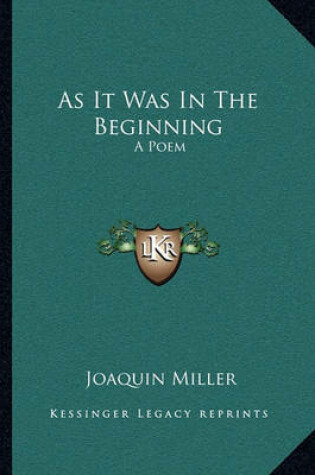 Cover of As It Was in the Beginning