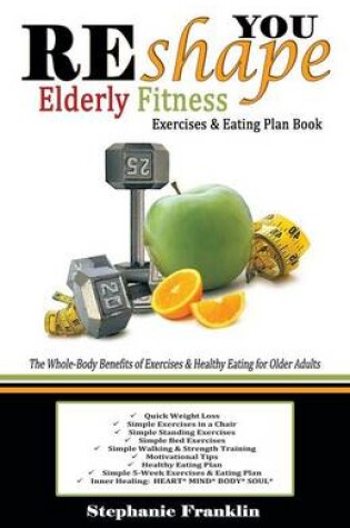 Cover of REshape YOU Elderly Fitness Exercises & Eating Plan Book