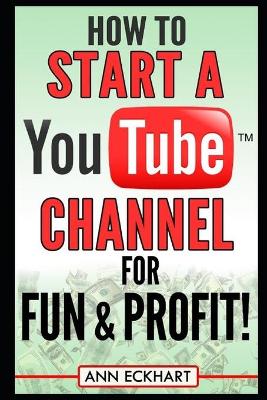 Cover of How to Start a YouTube Channel for Fun & Profit